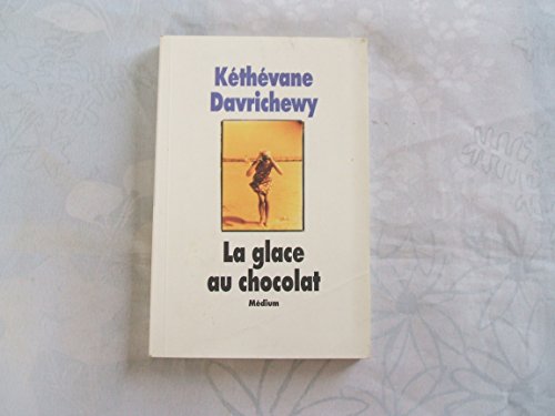 Glace au chocolat (la) - Davrichewy Kéthévane, Kéthévane