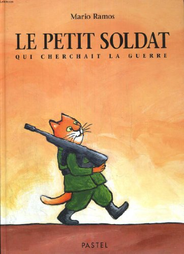 9782211048811: Le petit soldat qui cherchait la guerre