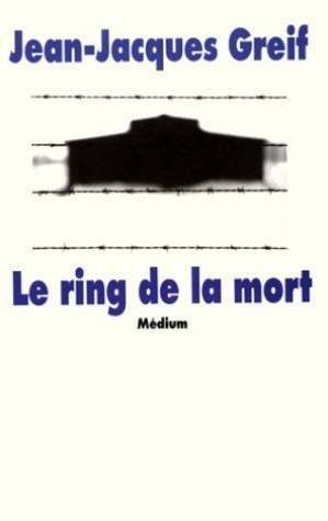 Beispielbild fr Le ring de la mort zum Verkauf von Ammareal