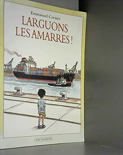 Beispielbild fr Larguons Les Amarres ! zum Verkauf von Ammareal