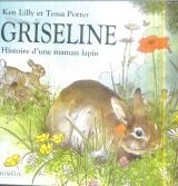 Stock image for Griseline : Histoire d'une maman lapin for sale by Ammareal
