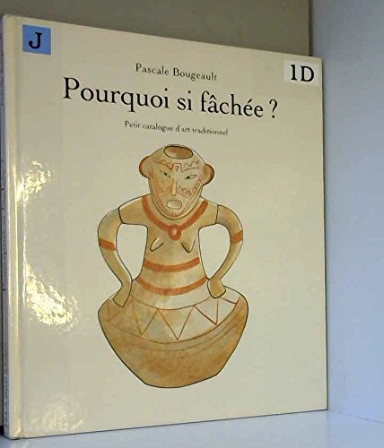 Beispielbild fr Pourquoi si fche ? Petit catalogue d'art traditionel. zum Verkauf von Loc Simon