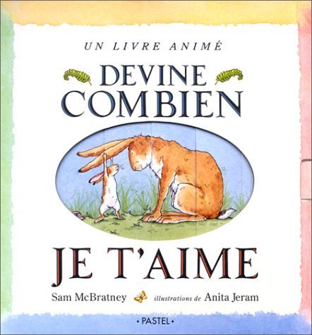 Devine combien je t'aime (French Edition) (9782211052696) by Sam McBreatney; Anita Jeram