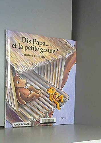 Beispielbild fr Dis papa et la petite graine zum Verkauf von Ammareal