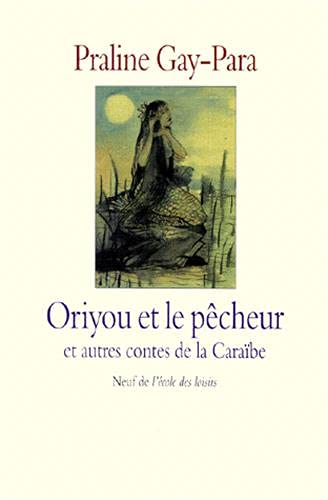 9782211053334: contes de la caraibe oriyou & le pecheur: Et autres contes de la Carabe