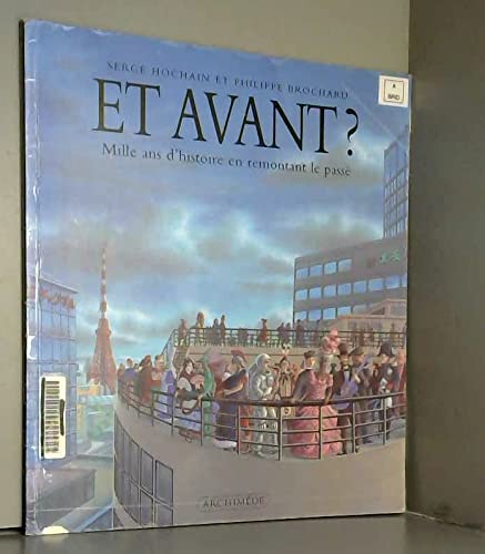 Stock image for Et avant ? : Mille ans d'histoire en remontant le pass [Paperback] Brochard, Philippe and Hochain, Serge for sale by LIVREAUTRESORSAS