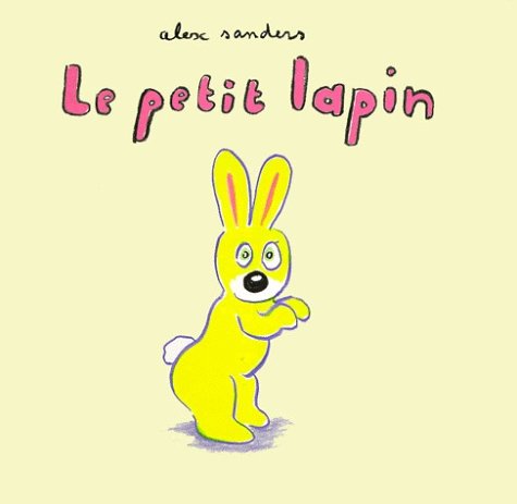 Petit lapin (Le) (French Edition) (9782211056762) by Sanders Alex, Alex