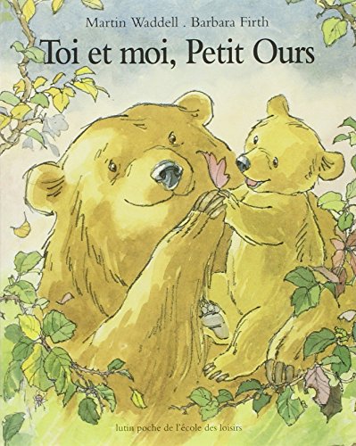 Toi & moi, Petit Ours (9782211057417) by Waddell, Martin