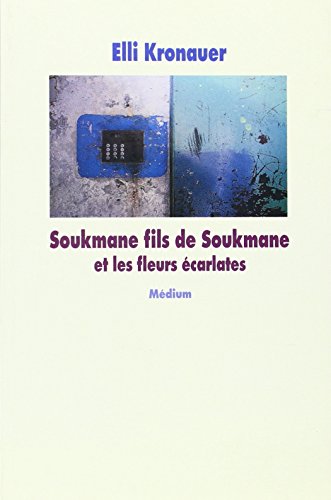 Beispielbild fr Soukmane fils de Soukmane et les fleurs carlates zum Verkauf von Ammareal