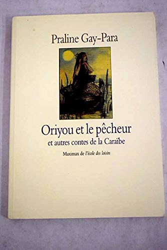 Stock image for Oriyou et le pcheur et autres contes de la Carabe for sale by Ammareal