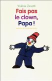 Imagen de archivo de Fais pas le clown, papa! a la venta por Ammareal