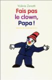Stock image for Fais pas le clown, papa! for sale by Ammareal