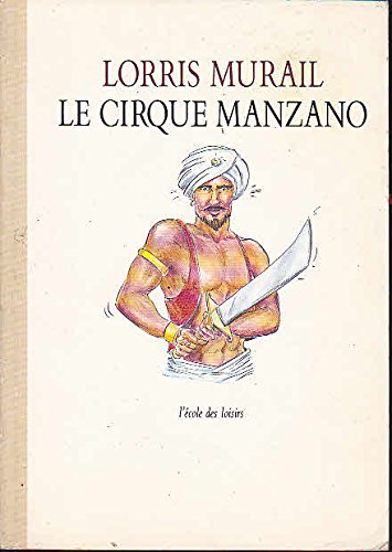 Stock image for Le cirque Manzano Murail, Lorris for sale by LIVREAUTRESORSAS