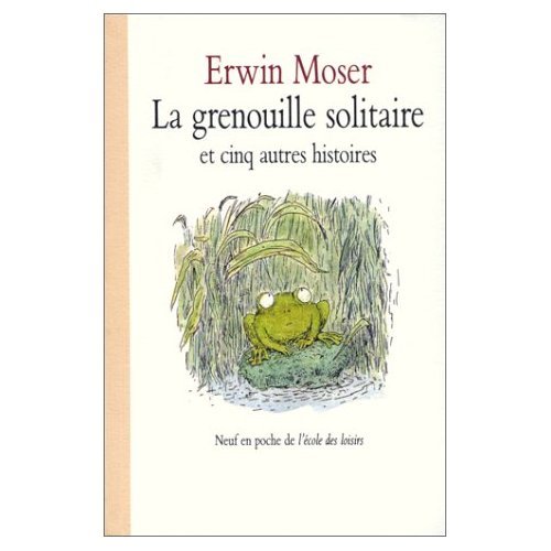 Grenouille solitaire (La) (9782211061612) by Moser Erwin