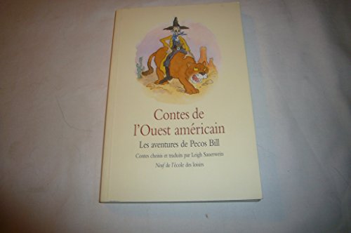 Beispielbild fr Contes de l'Ouest amricain : Les Aventures de Pecos Bill zum Verkauf von Ammareal