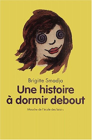 Beispielbild fr Histoire a dormir debout (Une) SMADJA, BRIGITTE and METS, ALAN zum Verkauf von LIVREAUTRESORSAS