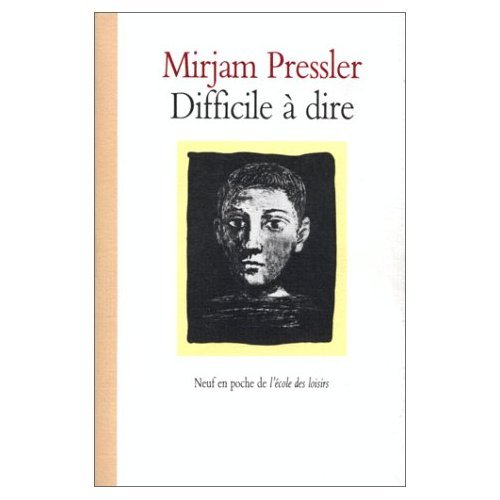 Stock image for difficile a dire PRESSLER MIRJAM / FRIOT BERNARD for sale by LIVREAUTRESORSAS