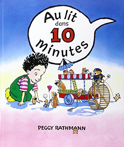 Au lit dans 10 minutes (9782211063371) by RATHMANN PEGGY L'ECOLE DES LOISIRS 1998 EPUISE