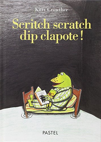 Beispielbild fr Scritch scratch dip clapote ! zum Verkauf von Ammareal