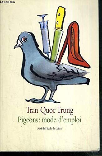 Stock image for Pigeons : Mode d'emploi Trung, Tran Quoc for sale by LIVREAUTRESORSAS
