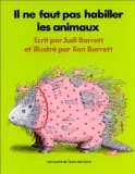 Beispielbild fr Il Ne Faut Pas Habiller Les Animaux zum Verkauf von RECYCLIVRE