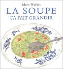 Imagen de archivo de La soupe, a fait grandir a la venta por Ammareal