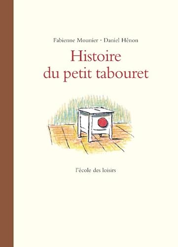 Beispielbild fr Histoire du petit tabouret zum Verkauf von Ammareal