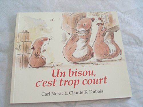 Beispielbild fr Un Bisou, C'est Trop Court zum Verkauf von Wally's Books
