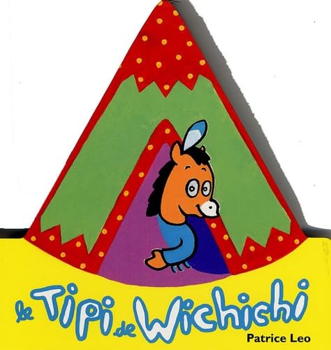 Beispielbild fr Le tipi de Wichichi zum Verkauf von Chapitre.com : livres et presse ancienne