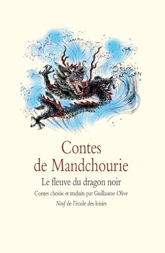 Imagen de archivo de Contes de Mandchourie : Le Fleuve du Dragon Noir a la venta por Ammareal