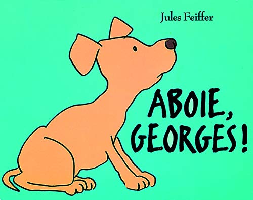 Beispielbild fr Aboie, Georges! (French Edition) zum Verkauf von Better World Books