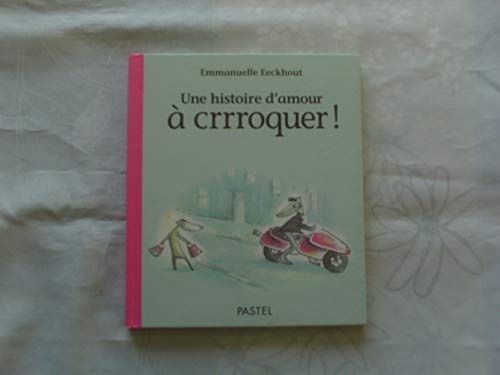Beispielbild fr Une histoire d'amour  crrroquer ! zum Verkauf von Ammareal