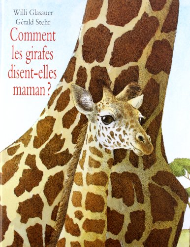 Beispielbild fr Comment Les Girafes Disent-elles Maman ? zum Verkauf von RECYCLIVRE