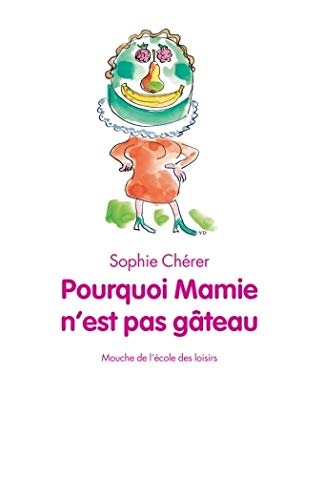 Beispielbild fr Pourquoi Mamie n est pas gteau zum Verkauf von medimops