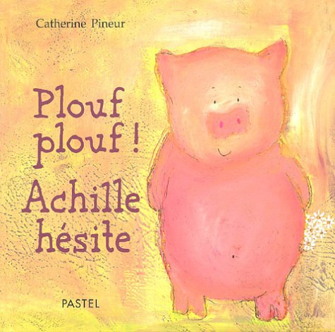 9782211075886: Plouf plouf ! Achille hsite