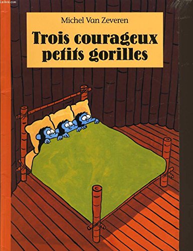 Stock image for Trois courageux petits gorilles for sale by ThriftBooks-Atlanta