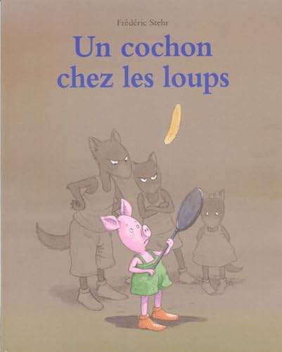 Imagen de archivo de Cochon chez les loups (Un) a la venta por ThriftBooks-Dallas