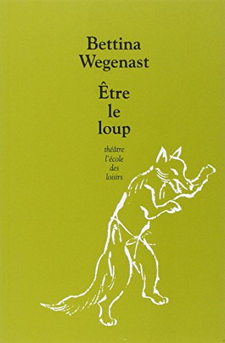 Beispielbild fr Etre le loup zum Verkauf von WorldofBooks