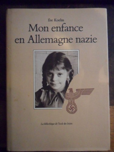 Beispielbild fr Mon enfance en Allemagne nazie zum Verkauf von Chapitre.com : livres et presse ancienne