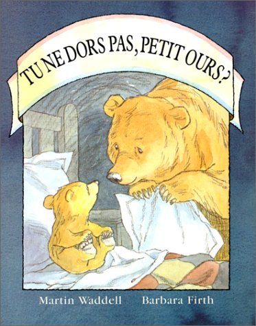 Tu Ne Dors Pas, Petit Ours? (English and French Edition) (9782211079020) by Waddell, Martin