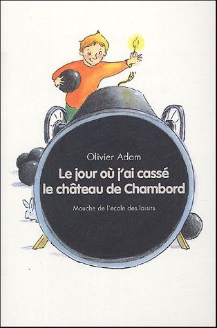 Imagen de archivo de Le jour o j'ai cass le chteau de Chambord a la venta por Ammareal