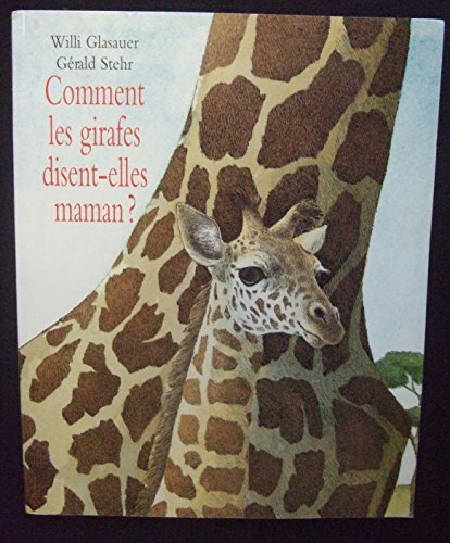 Imagen de archivo de Comment les girafes disent-elles maman ? a la venta por medimops