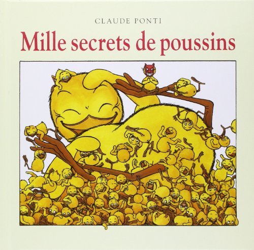 mille secrets de poussins (9782211082013) by PONTI CLAUDE