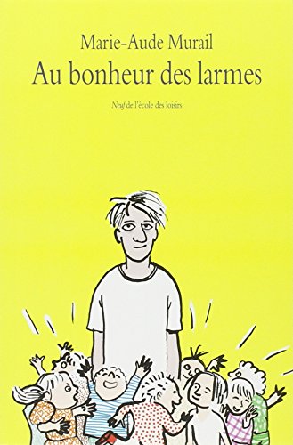 au bonheur des larmes (9782211082693) by MURAIL, MARIE-AUDE