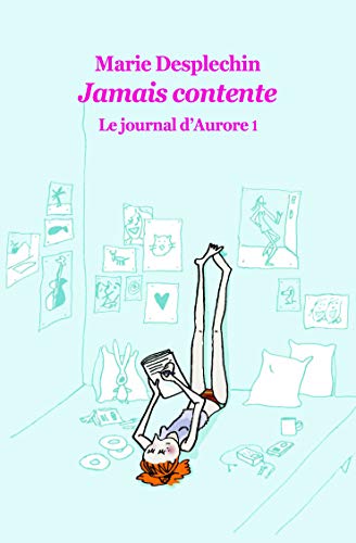 Stock image for LE JOURNAL D'AURORE 1 JAMAIS CONTENTE for sale by ThriftBooks-Atlanta