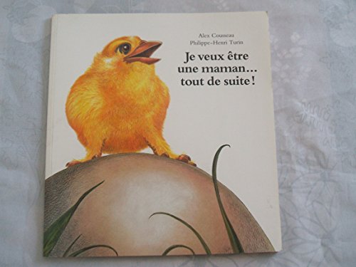 Beispielbild fr Je veux �tre une maman. tout de suite ! zum Verkauf von Wonder Book