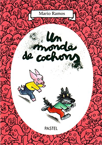 Imagen de archivo de Un monde de cochons : le nouveau, fanfan, les trois gros cochons, marguerite, les galettes au sucre, le secret de louis, le grand mchant loup a la venta por Librairie Th  la page