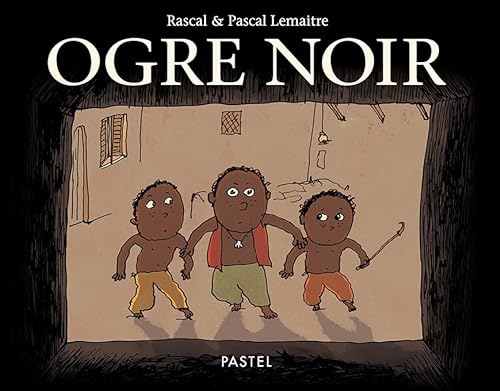 Ogre noir (9782211084888) by Rascal