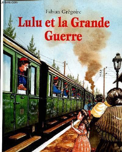 Beispielbild fr Lulu Et La Grande Guerre zum Verkauf von Wonder Book