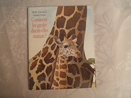 Beispielbild fr Comment Les Girafes Disent-elles Maman ? zum Verkauf von RECYCLIVRE